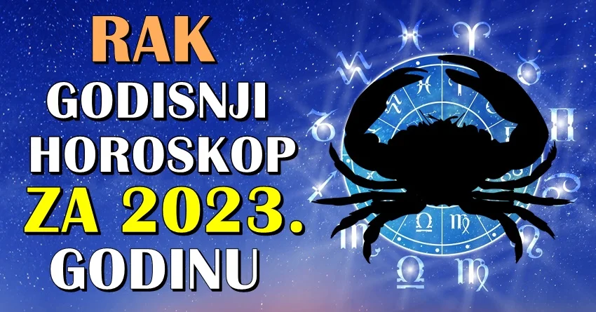 RAK-GODISNJI HOROSKOP za  2023:Nekome ce ova godina biti sudbinska!